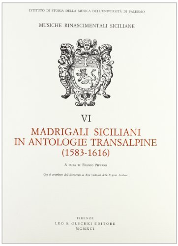 Madrigali siciliani in antologie transalpine (1583-1616) edito da Olschki