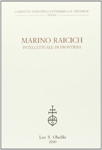 Marino Raicich. Intellettuale di frontiera edito da Olschki