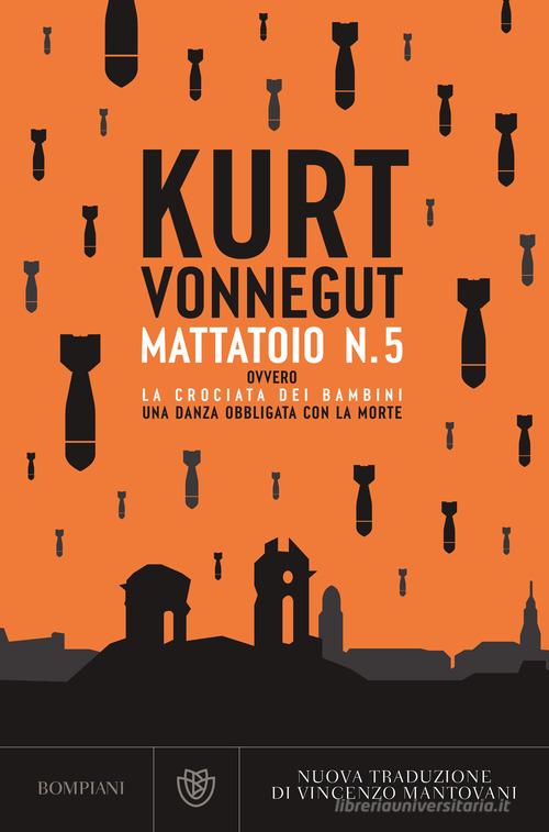 Libro Mattatoio n. 5 ovvero La crociata dei bambini di Kurt Vonnegut Narratori stranieri di Bompiani