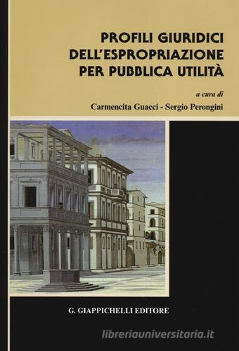 Profili giuridici dell'espropriazione per pubblica utilità edito da Giappichelli