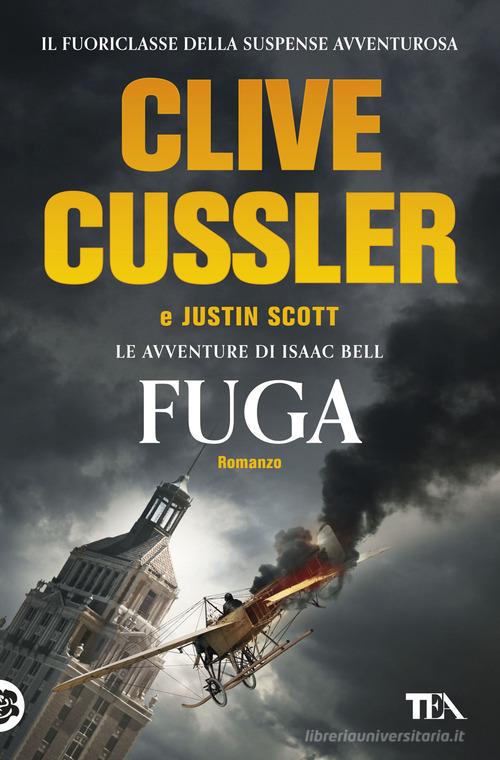 Fuga di Clive Cussler, Justin Scott edito da TEA