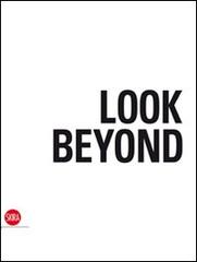Look Beyond. Police. Ediz. italiana e inglese di Michele Pecchioli, Giovanni Gastel edito da Skira
