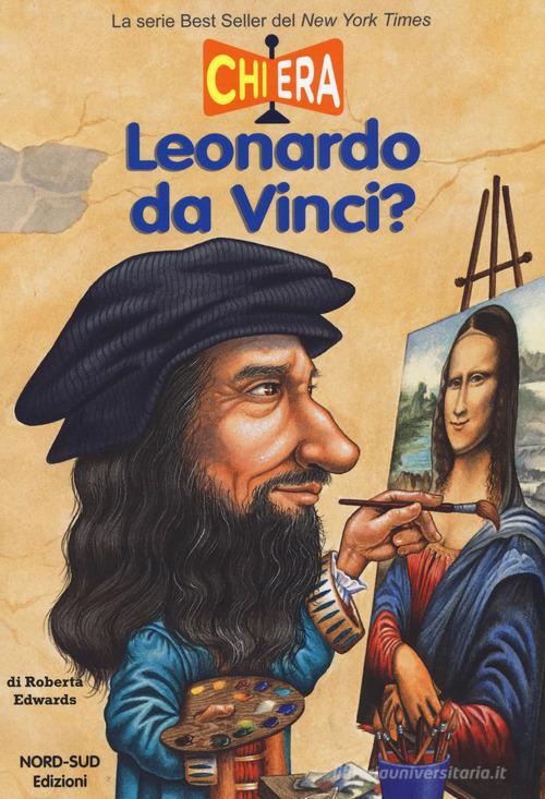 Chi era Leonardo da Vinci? di Edwards Roberta edito da Nord-Sud