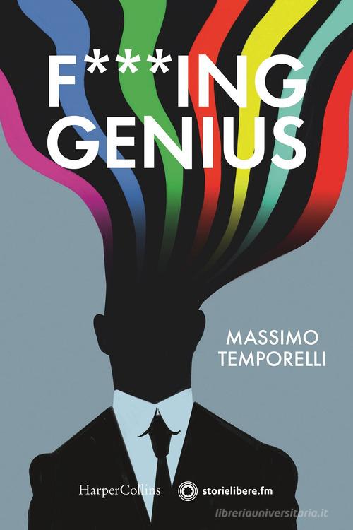F***ing genius di Massimo Temporelli edito da HarperCollins Italia