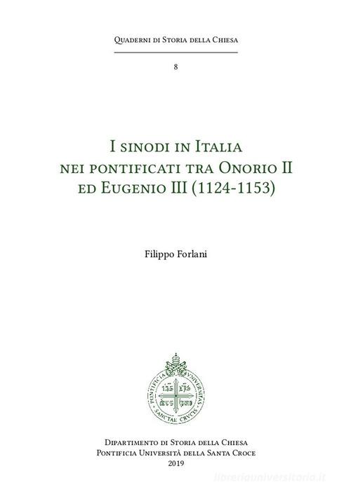 I sinodi in Italia nei pontificati tra Onorio II ed Eugenio III (1124-1153) di Filippo Forlani edito da Edusc
