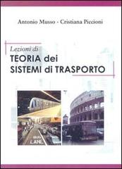 Lezioni di teoria dei sistemi di trasporto di Antonio Musso, Cristiana Piccioni edito da Ingegneria 2000