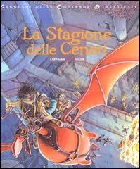 La stagione delle ceneri. Leggende delle contrade dimenticate vol.1 di Bruno Chevalier, Thierry Segur edito da Edizioni BD