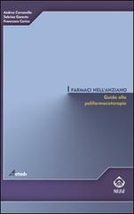 I farmaci nell'anziano. Guida alla polifarmacoterapia di Andrea Corsonello, Sabrina Garasto, Francesco Corica edito da SEEd