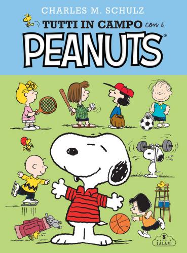 Tutti in campo con i Peanuts di Charles M. Schulz edito da Magazzini Salani