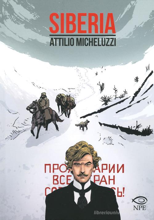 Siberia di Attilio Micheluzzi edito da Edizioni NPE