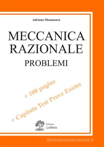 Meccanica razionale. Problemi di Adriano Montanaro edito da La Dotta