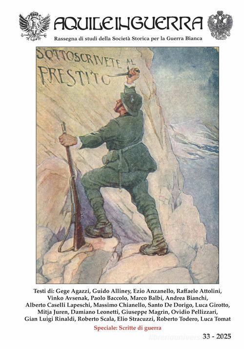 Aquile in guerra. Rassegna di studi della Società storica per la guerra bianca (2025). Ediz. a colori vol. 33 edito da Ravizza