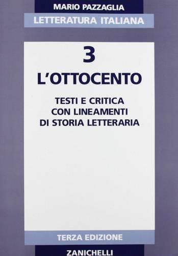 Letteratura italiana. Per i Licei e gli Ist. Magistrali vol.3.1 di Mario Pazzaglia edito da Zanichelli