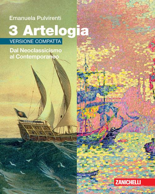 Artelogia. Versione compatta. Per le Scuole superiori. Con Contenuto digitale (fornito elettronicamente) vol. 3 di Emanuela Pulvirenti edito da Zanichelli