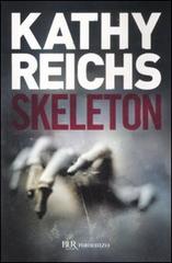 Skeleton di Kathy Reichs edito da Rizzoli