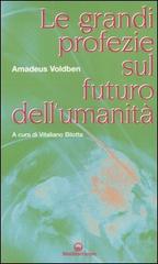 Le grandi profezie sul futuro dell'umanità di Amadeus Voldben edito da Edizioni Mediterranee