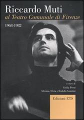 Riccardo Muti al Teatro Comunale di Firenze (1968-1982) edito da Edizioni ETS