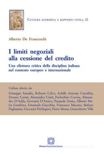 I limiti negoziali alla cessione del credito di Alberto De Franceschi edito da Edizioni Scientifiche Italiane