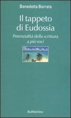 Il tappeto di Eudossia. Potenzialità della scrittura a più voci di Benedetta Borrata edito da Rubbettino