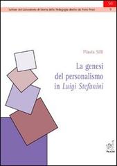 La genesi del personalismo in Luigi Stefanini di Flavia Silli edito da Aracne