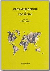 Globalizzazione e localismi di Lidia Scarpelli edito da Pàtron
