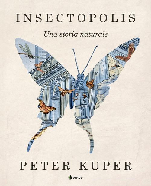Insectopolis. Una storia naturale. Nuova ediz. di Peter Kuper edito da Tunué