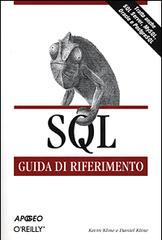 SQL. Guida di riferimento di E. Kevin Kline, Daniel Kline edito da Apogeo