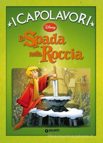 La spada nella roccia. Ediz. illustrata edito da Disney Libri