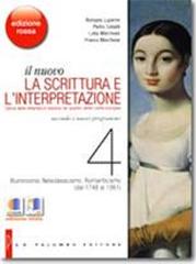 Il nuovo. La scrittura e l'interpretazione. Storia e antologia della letteratura italiana nel quadro della civiltà europea. Ediz. rossa. Per le Scuole superiori vol.4 di Romano Luperini, Pietro Cataldi, Lidia Marchiani edito da Palumbo