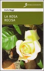La rosa recisa di Giulia M. Maggì edito da Sovera Edizioni