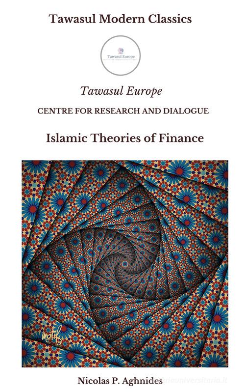 Islamic theories of finance di Nicolas Aghnides edito da Tawasul Europe