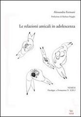 Le relazioni amicali in adolescenza di Alessandra Fermani edito da Aras Edizioni