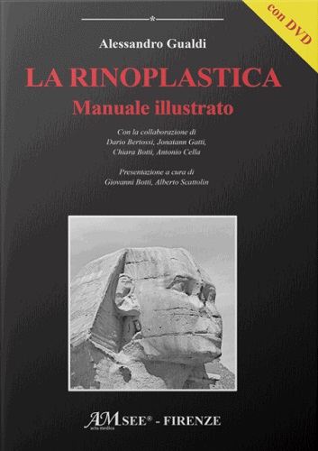 La rinoplastica. Manuale illustrato. Con DVD di Alessandro Gualdi edito da Acta Medica Edizioni