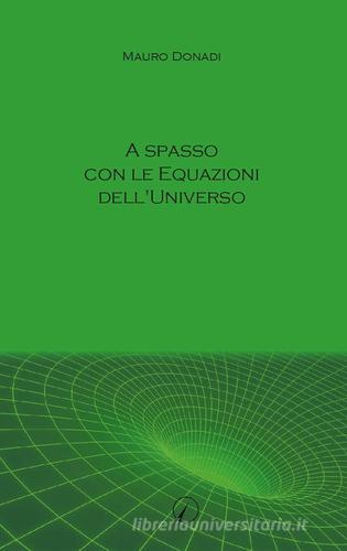 A spasso con le equazioni dell'universo di Mauro Donadi edito da Altromondo Editore di qu.bi M