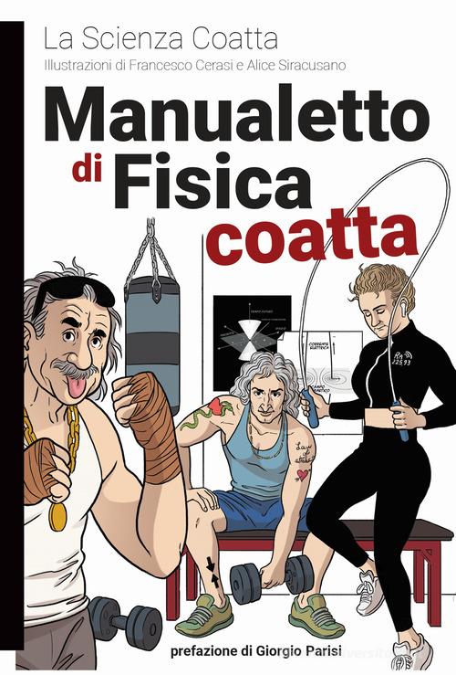 Manualetto di fisica coatta di La scienza coatta edito da Momo Edizioni