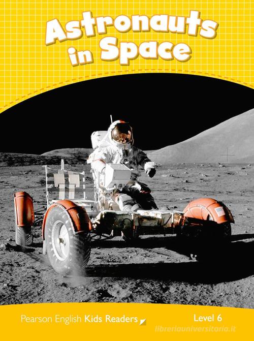Astronauts in space. Level 6. Con espansione online di Caroline Laidlaw edito da Pearson Longman