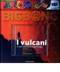 I vulcani e altri fenomeni geologici. Con CD-ROM di Jean-Claude Tanguy, Dominique Decobecq edito da Mondadori