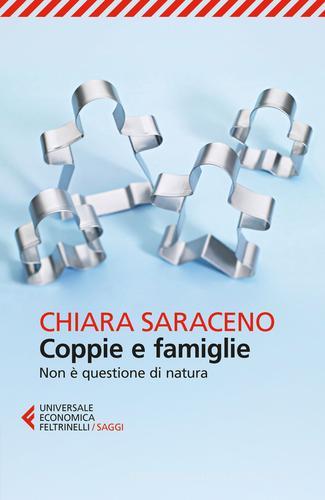 Coppie e famiglie. Non è questione di natura di Chiara Saraceno edito da Feltrinelli