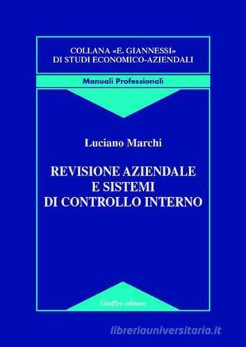 Revisione aziendale e sistemi di controllo interno di Luciano Marchi edito da Giuffrè
