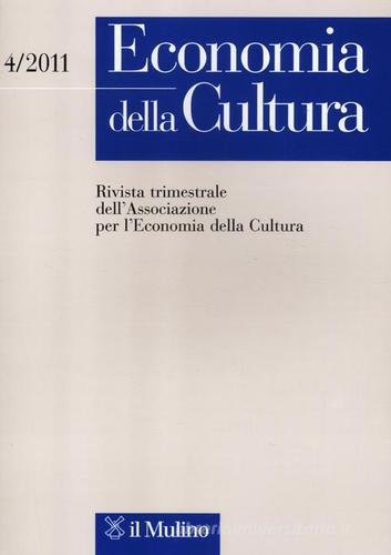 Economia della cultura (2011) vol.4 edito da Il Mulino