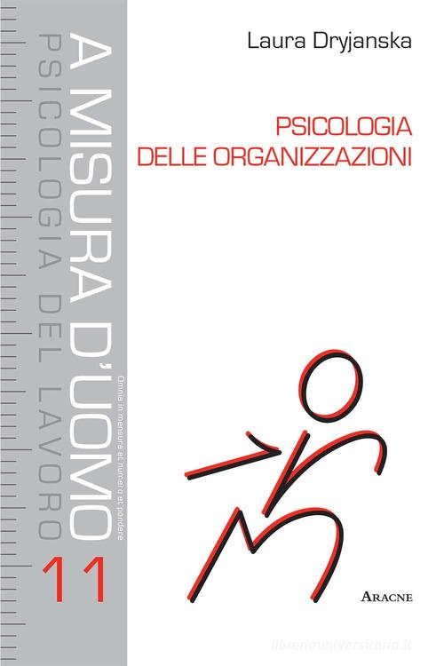 Psicologia delle organizzazioni di Laura Dryjanska edito da Aracne