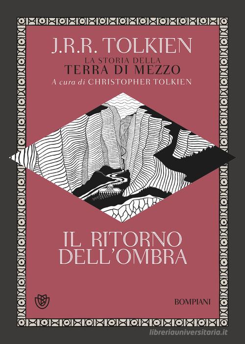 Il ritorno dell'ombra. La storia della Terra di mezzo di John R. R. Tolkien edito da Bompiani