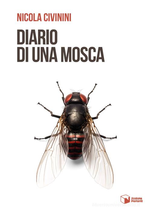 Libro Diario di una mosca di Nicola Civinini Voci di Scatole Parlanti