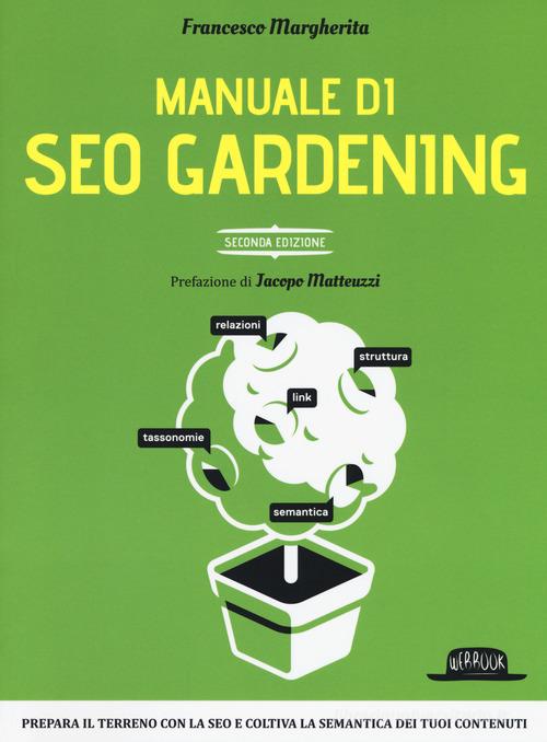 Manuale di SEO Gardening di Francesco Margherita edito da Flaccovio Dario