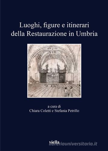 Luoghi, figure e itinerari della restaurazione in Umbria edito da Viella