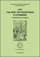 1561. I valdesi tra Resistenza e sterminio. In Piemonte e in Calabria di Susanna Peyronel Rambaldi, Marco Fratini edito da Claudiana