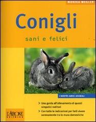 Conigli sani e felici di Monika Wegler edito da L'Airone Editrice Roma