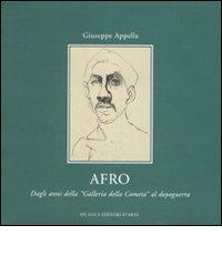 Afro. Dagli anni della Galleria della Cometa al dopoguerra. Catalogo della mostra (Roma, 1-29 marzo 2008) edito da De Luca Editori d'Arte