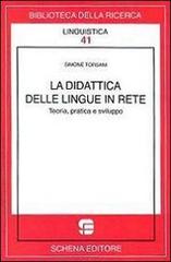 La didattica delle lingue in Rete di Simone Torsani edito da Schena Editore