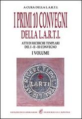 I primi dieci convegni della Larti vol.1 edito da Edizioni Federico Capone